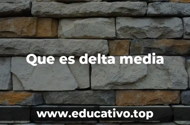 Que es delta media