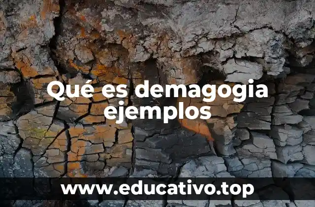 Qué es demagogia ejemplos