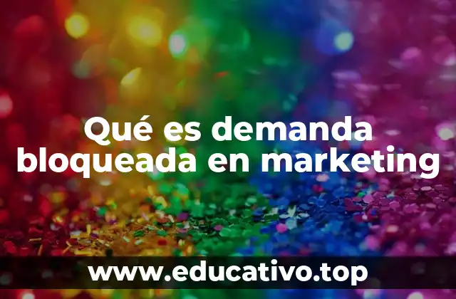 Cómo identificar la demanda bloqueada en el mercado