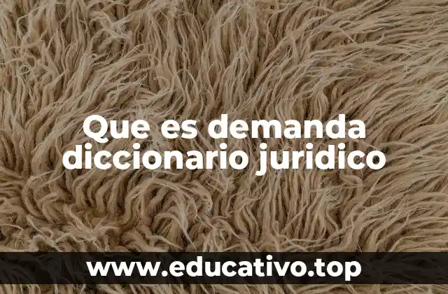 Que es demanda diccionario juridico
