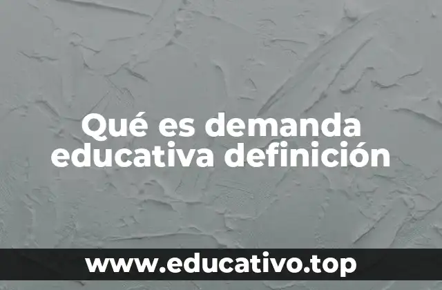 Qué es demanda educativa definición