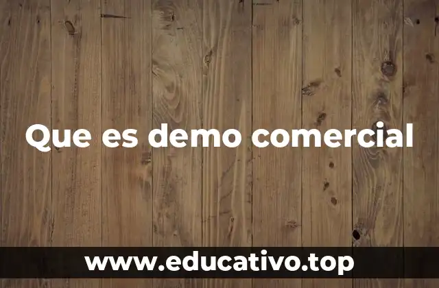 Que es demo comercial