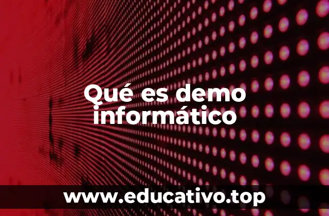 Qué es demo informático