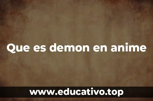 Que es demon en anime