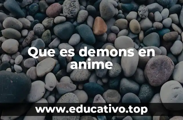 Que es demons en anime