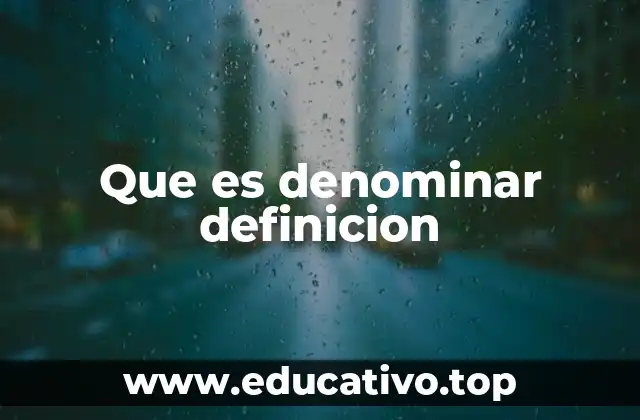 Que es denominar definicion