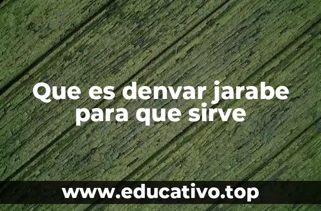 Que es denvar jarabe para que sirve