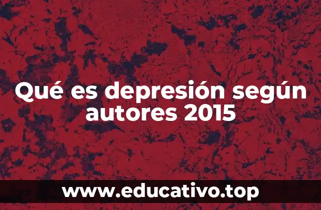 Qué es depresión según autores 2015