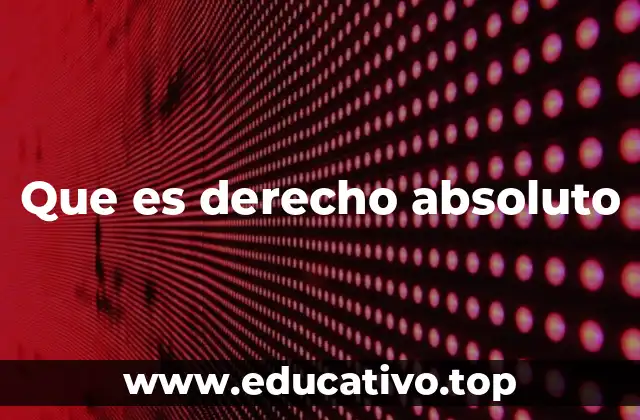 Que es derecho absoluto