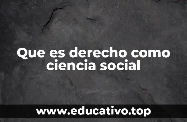 Que es derecho como ciencia social