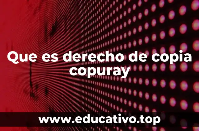 Que es derecho de copia copuray