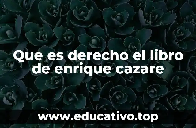 Que es derecho el libro de enrique cazare