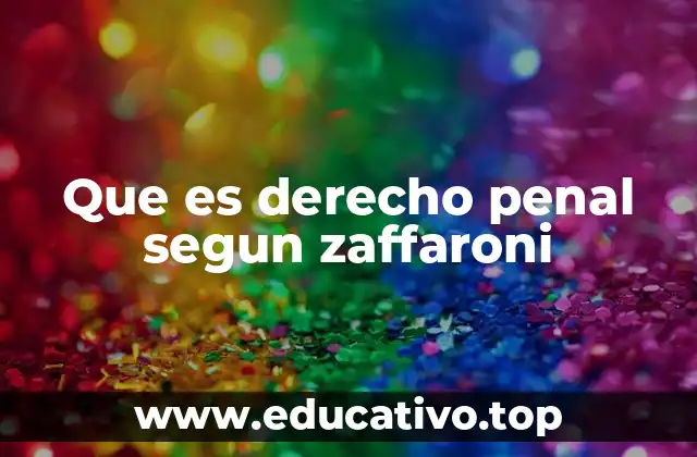Que es derecho penal segun zaffaroni