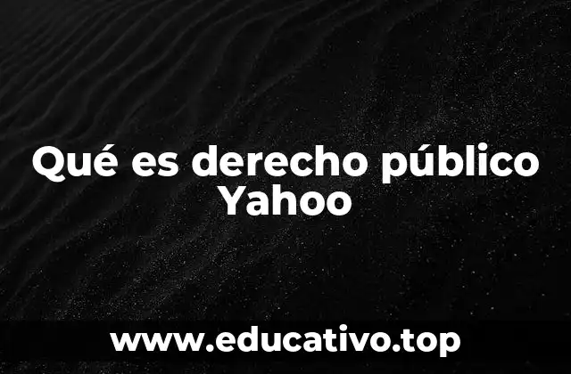 Qué es derecho público Yahoo