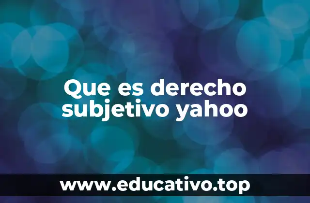 Que es derecho subjetivo yahoo