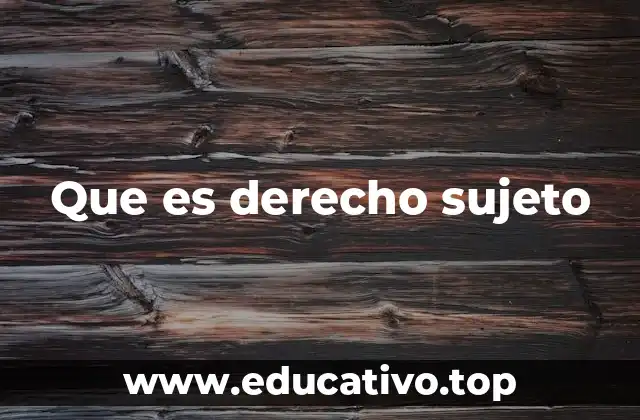 Que es derecho sujeto