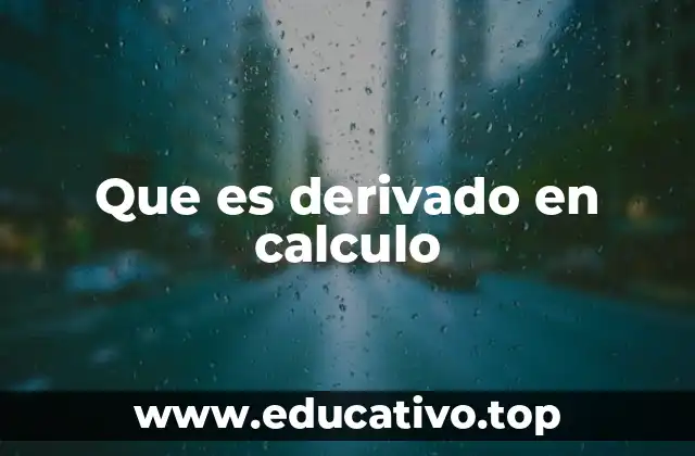 Que es derivado en calculo