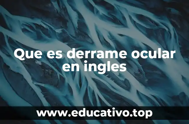 Que es derrame ocular en ingles