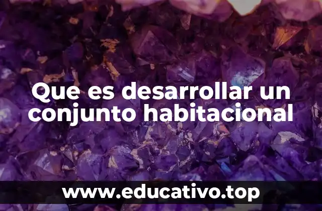 La planificación detrás de los conjuntos habitacionales