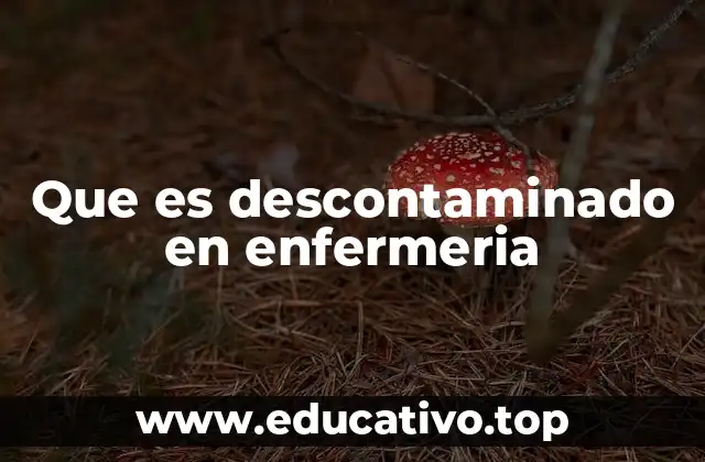 Que es descontaminado en enfermeria