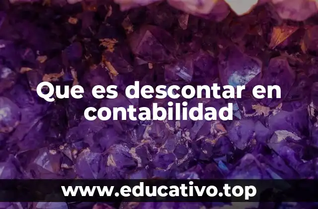 Que es descontar en contabilidad