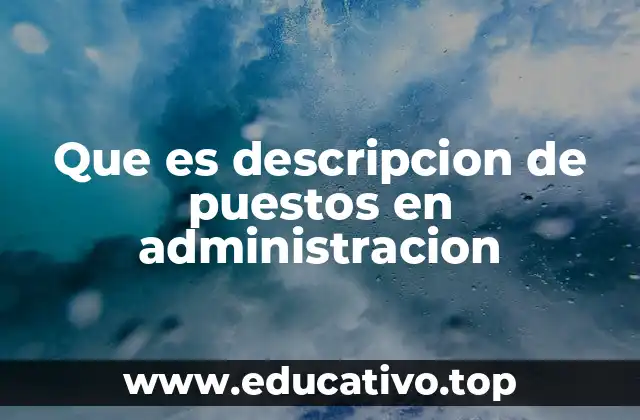 Que es descripcion de puestos en administracion