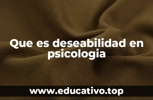 Que es deseabilidad en psicologia