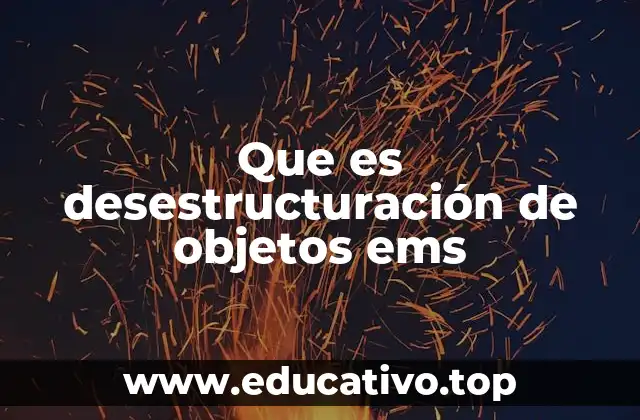 Que es desestructuración de objetos ems