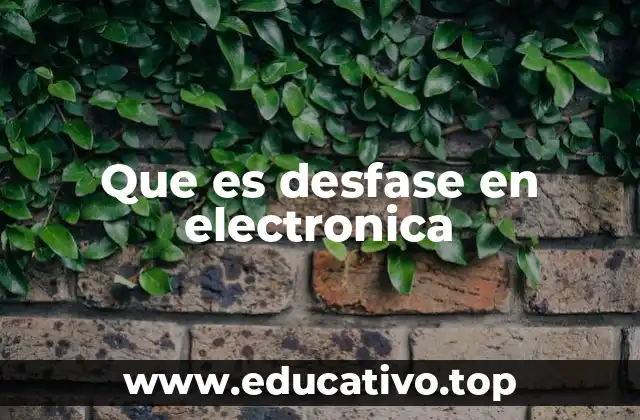 El impacto del desfase en los circuitos eléctricos