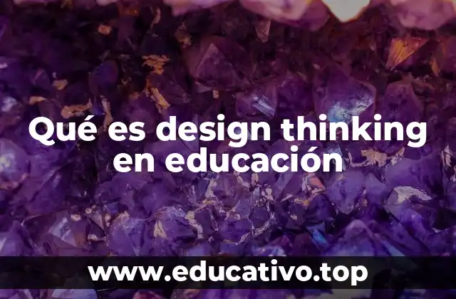 Cómo se aplica el design thinking en el entorno académico