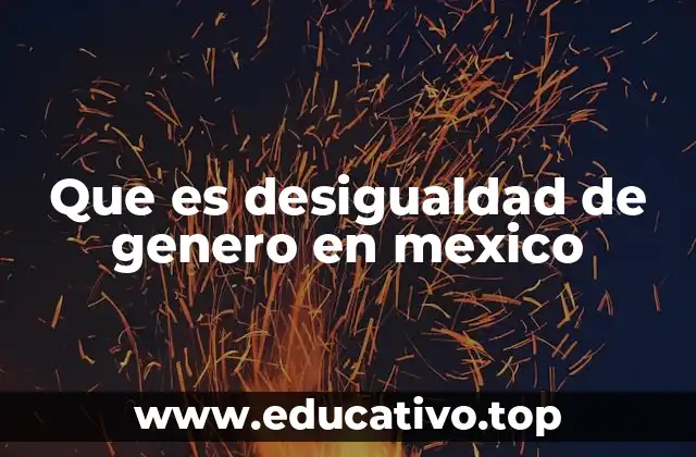 Que es desigualdad de genero en mexico
