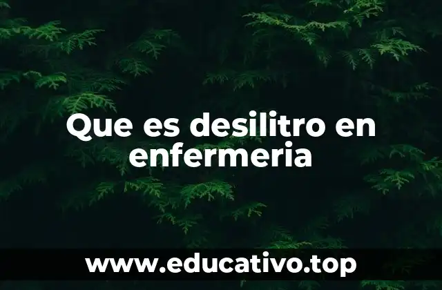 Que es desilitro en enfermeria