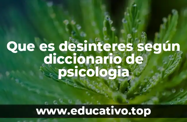 Que es desinteres según diccionario de psicologia