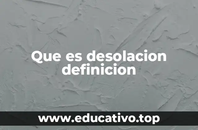 Que es desolacion definicion