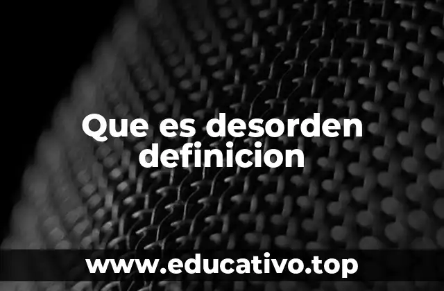 Que es desorden definicion