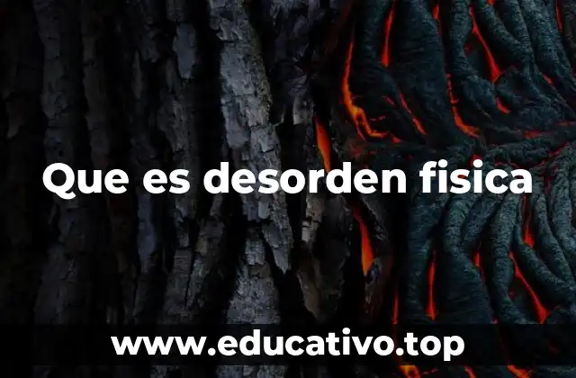Que es desorden fisica