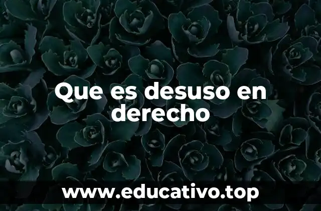 Que es desuso en derecho