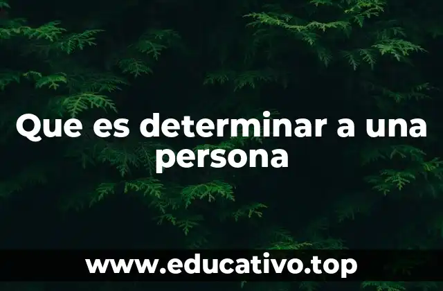 Que es determinar a una persona
