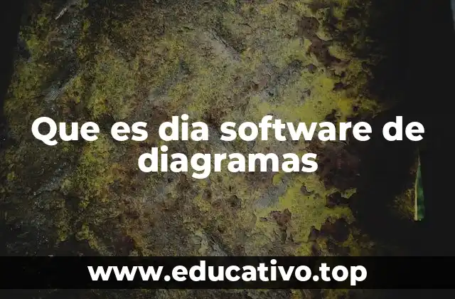 Que es dia software de diagramas