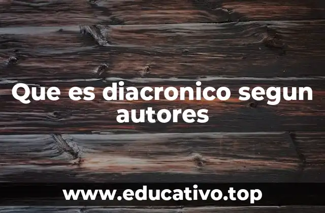 Que es diacronico segun autores