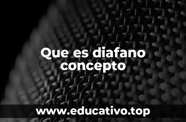 Que es diafano concepto