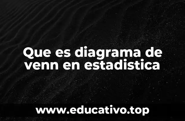 Que es diagrama de venn en estadistica