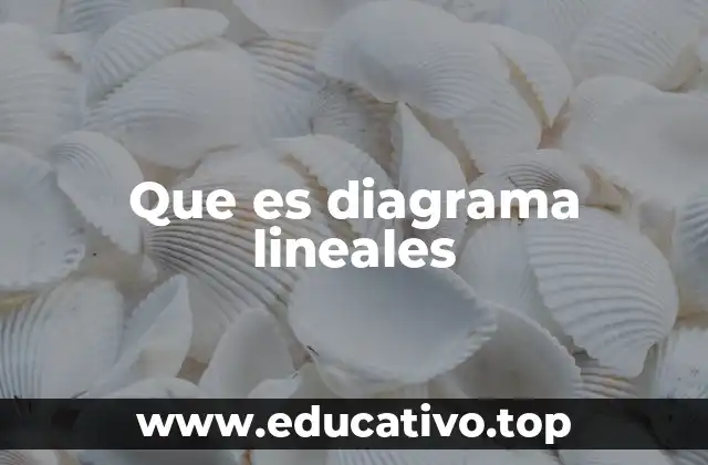 Que es diagrama lineales