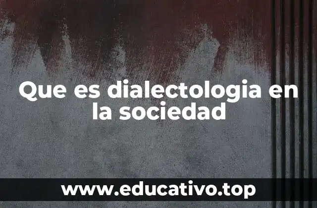 Que es dialectologia en la sociedad