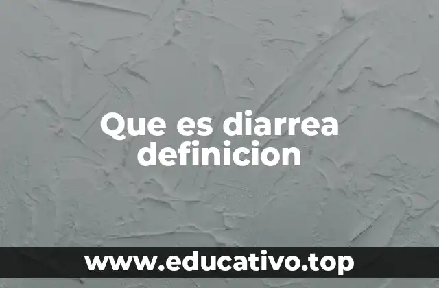 Causas más comunes de diarrea