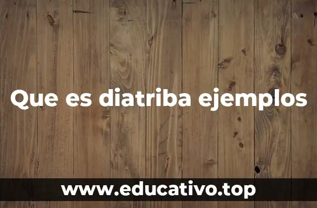 Que es diatriba ejemplos