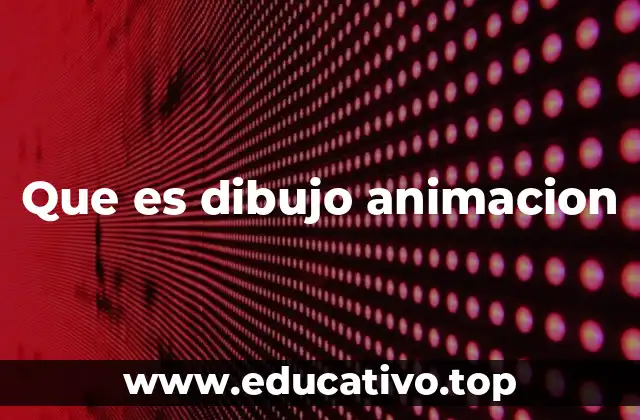 Que es dibujo animacion