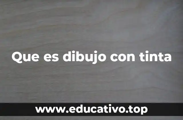 Que es dibujo con tinta