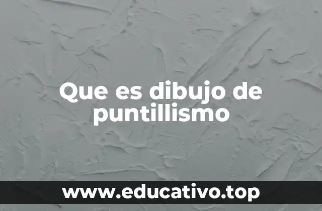 Que es dibujo de puntillismo