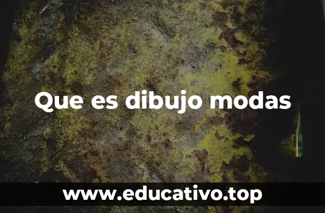 Que es dibujo modas